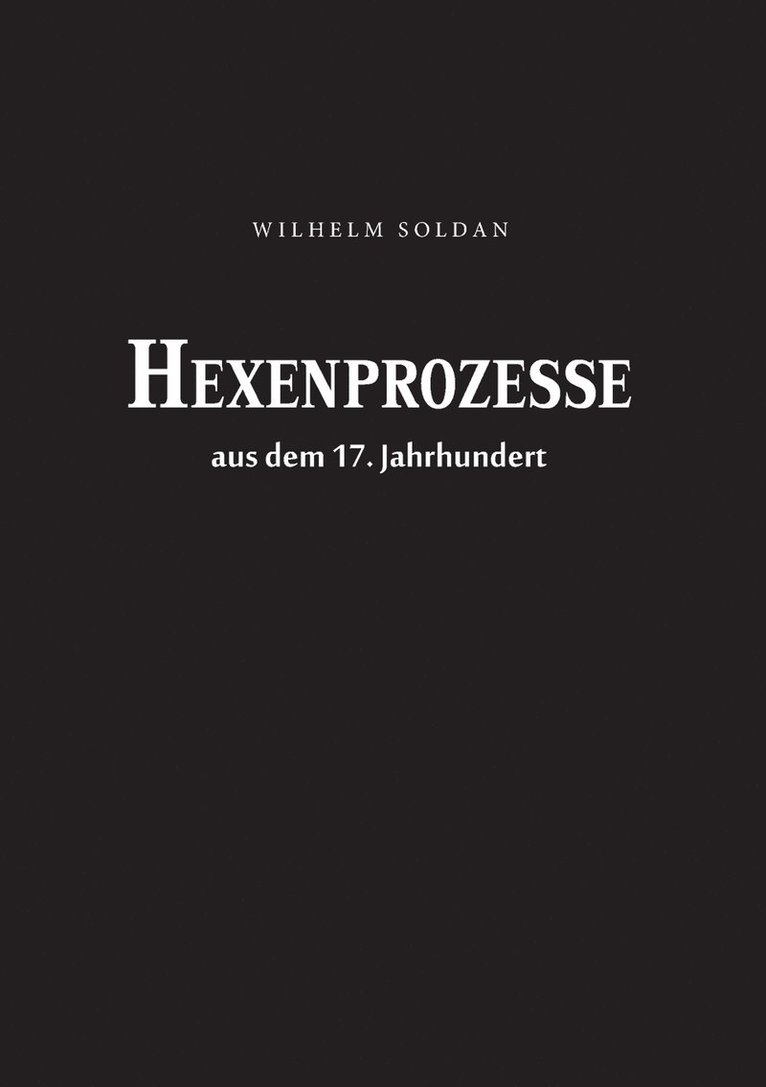 Wilhelm Gottlieb Soldan - Hexenprozesse aus dem 17. Jahrhundert, Häftad