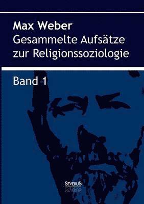 bokomslag Gesammelte Aufsätze zur Religionssoziologie. Band 1