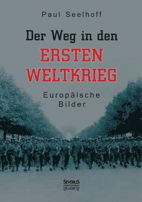 Paul Seelhoff - Weg in den Ersten Weltkrieg, Häftad