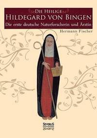 bokomslag Die Heilige Hildegard von Bingen