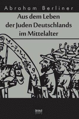 bokomslag Aus dem Leben der Juden Deutschlands im Mittelalter