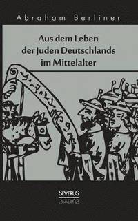 bokomslag Aus dem Leben der Juden Deutschlands im Mittelalter