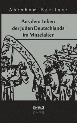 bokomslag Aus dem Leben der Juden Deutschlands im Mittelalter