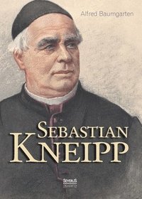 bokomslag Sebastian Kneipp. Biografie