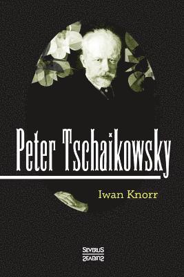 Peter Tschaikowsky 1