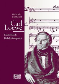 bokomslag Carl Loewe. Deutschlands Balladenkomponist