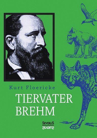 bokomslag Alfred Brehm - Tiervater Brehm