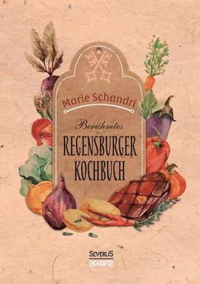 bokomslag Schandris berhmtes Regensburger Kochbuch