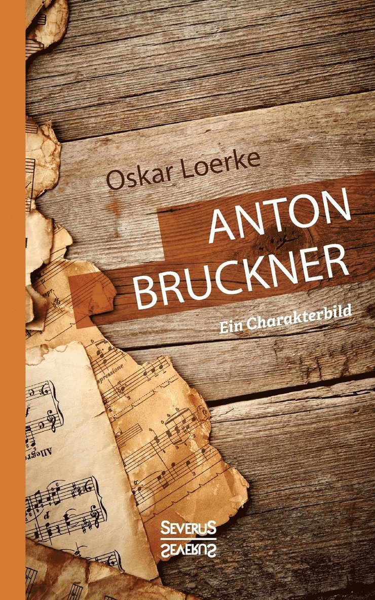 Oskar Loerke - Anton Bruckner. Ein Charakterbild., Häftad