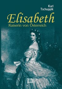 bokomslag Elisabeth. Kaiserin von sterreich