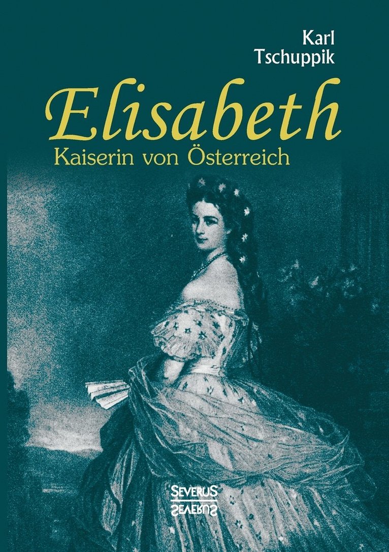 Elisabeth. Kaiserin von sterreich 1