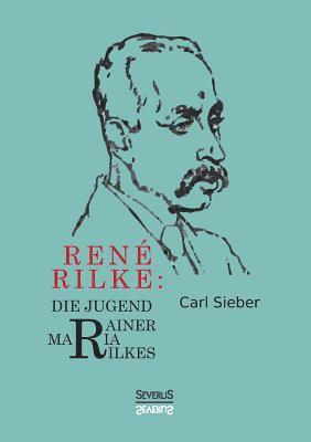 bokomslag Rene Rilke. Die Jugend Rainer Maria Rilkes