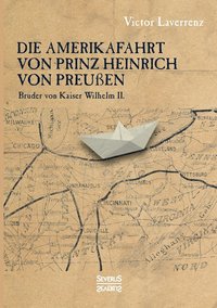 bokomslag Die Amerikafahrt von Prinz Heinrich von Preuen