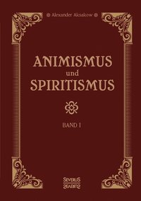 bokomslag Animismus und Spiritismus Band 1
