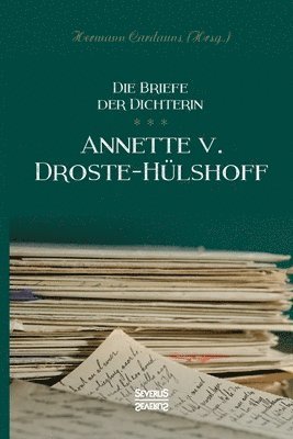 Annette Von Droste-Hülshoff - Briefe der Dichterin Annette von Droste-Hülshoff, Häftad