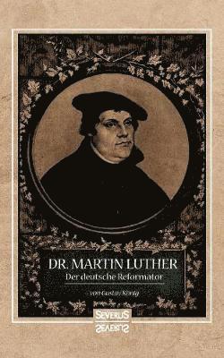 bokomslag Dr. Martin Luther, der Deutsche Reformator