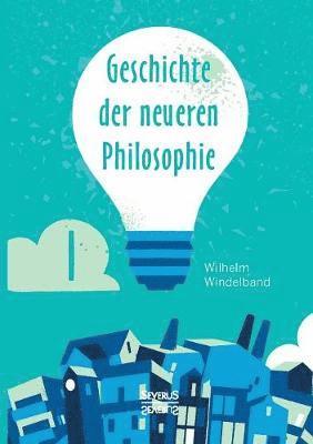 bokomslag Geschichte Der Neueren Philosophie