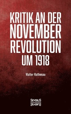 Kritik an der Novemberrevolution um 1918 1