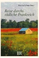 Reise durchs südliche Frankreich 1