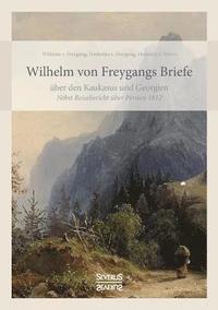 bokomslag Wilhelm von Freygangs Briefe uber den Kaukasus und Georgien