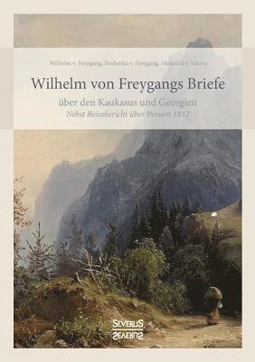 bokomslag Wilhelm von Freygangs Briefe über den Kaukasus und Georgien