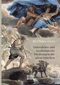 bokomslag Goetterlehre und mythologische Dichtungen der alten Griechen