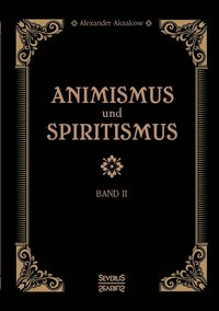 bokomslag Animismus und Spiritismus Band 2
