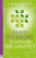 bokomslag Vom Geist des Heilens:Die Rückkehr der Ganzheit