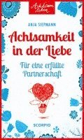 Anja Siepmann - Achtsamkeit in der Liebe, Häftad