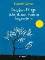 Die schönen Dinge siehst du nur, wenn du langsam gehst