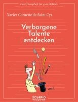 Xavier Cornette de Saint Cyr - Das Übungsheft für gute Gefühle - Verborgene Talente entdecken, Häftad
