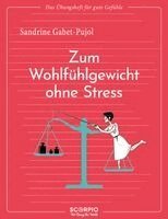 Sandrine Gabet-Pujol - Das Übungsheft für gute Gefühle - Zum Wohlfühlgewicht ohne Stress, Häftad