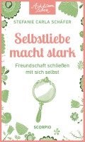 Achtsam leben: Selbstliebe macht stark 1