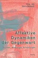 bokomslag Affektive Dynamiken der Gegenwart