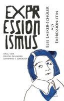 Toni Bernhart, Viviane Hoof, Akane Nishioka, Fabiana Paciello, Marilisa Reisert, Adrian Renner, Imelda Rohrbacher, Paula Vosse, Kristin Eichhorn, Johannes S. Lorenzen - Else Lasker-Schüler als Expressionistin, Häftad