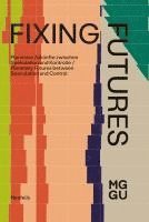 Samira Akbarian, Joshua Wodak, Nico Wunderling, Blockadia*Tiefsee, Judith Blume, Tega Brain, Christoph Burchard, Joachim Curtius, Petra Döll, Laura Domes, Steven Gonzalez Monserrate, Ina Neddermeyer, Tim Pickartz, Julia Schubert - Fixing Futures, Häftad
