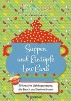 Bettina Meiselbach - Happy Carb: Suppen und Eintöpfe Low Carb, Inbunden