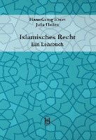 Hans-Georg Ebert, Julia Heilen - Islamisches Recht. Ein Lehrbuch, Inbunden