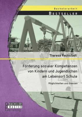 bokomslag Frderung sozialer Kompetenzen von Kindern und Jugendlichen am Lebensort Schule