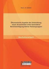 bokomslag Ökonomische Aspekte der Entwicklung neuer Arzneimittel unter besonderer Berücksichtigung kleiner Nutzergruppen