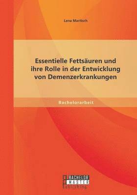 bokomslag Essentielle Fettsuren und ihre Rolle in der Entwicklung von Demenzerkrankungen