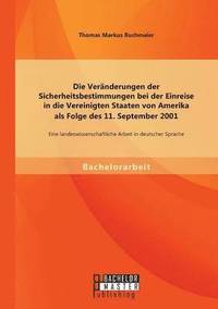 bokomslag Veränderungen der Sicherheitsbestimmungen bei der Einreise in die Vereinigten Staaten von Amerika als Folge des 11. September 2001