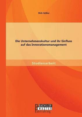 bokomslag Unternehmenskultur und ihr Einfluss auf das Innovationsmanagement