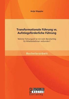 Transformationale Fhrung vs. Aufstiegsfrderliche Fhrung 1