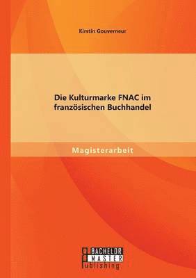 bokomslag Die Kulturmarke FNAC im franzsischen Buchhandel