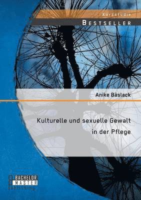 bokomslag Kulturelle und sexuelle Gewalt in der Pflege