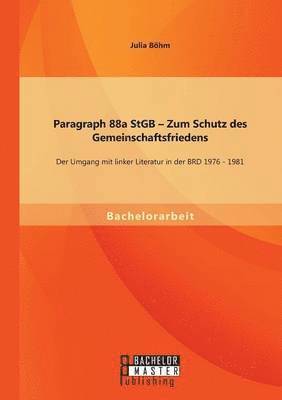 Julia Böhm - Paragraph 88a StGB - Zum Schutz des Gemeinschaftsfriedens, Häftad