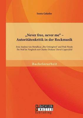 "Never free, never me - Autoritätenkritik in der Rockmusik 1