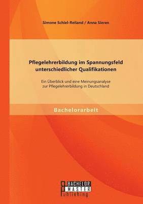 Pflegelehrerbildung im Spannungsfeld unterschiedlicher Qualifikationen 1