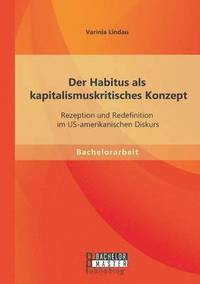 bokomslag Der Habitus als kapitalismuskritisches Konzept